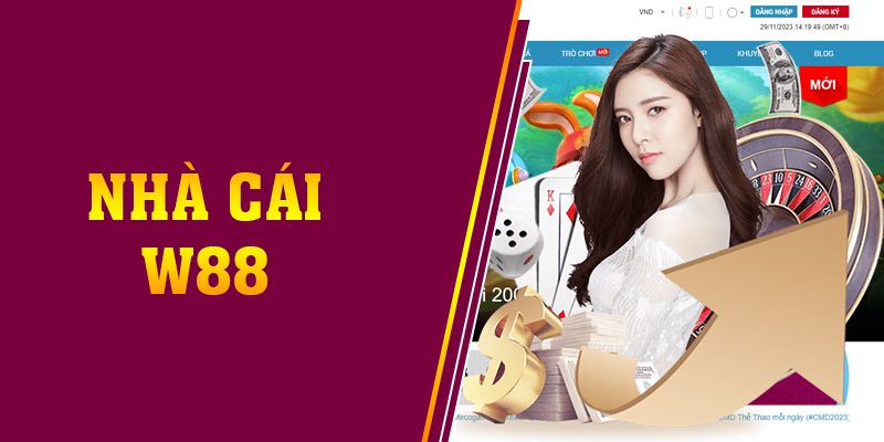 Nhà Cái W88: Đẳng Cấp Cá Cược Đáng Chơi Nhất 2024